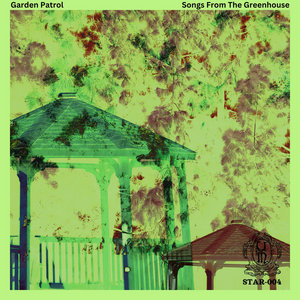 Garden Patrol — Songs From the Greenhouse