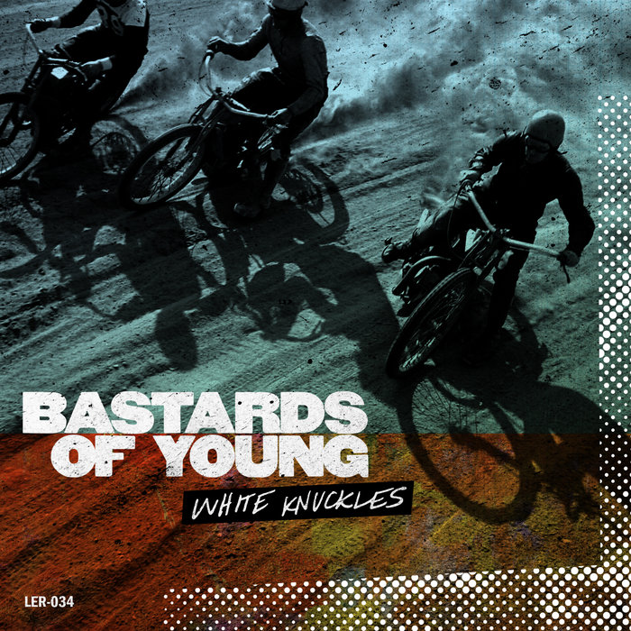 White Knuckles Bastards Of Young