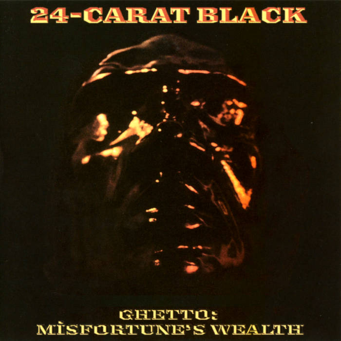 Ghetto: Misfortune's Wealth | The 24-Carat Black | Jazz Dispensary