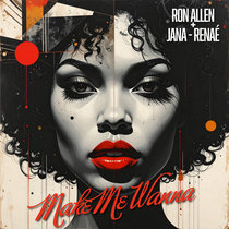 Ron Allen, Jana-Renaé — Make Me Wanna