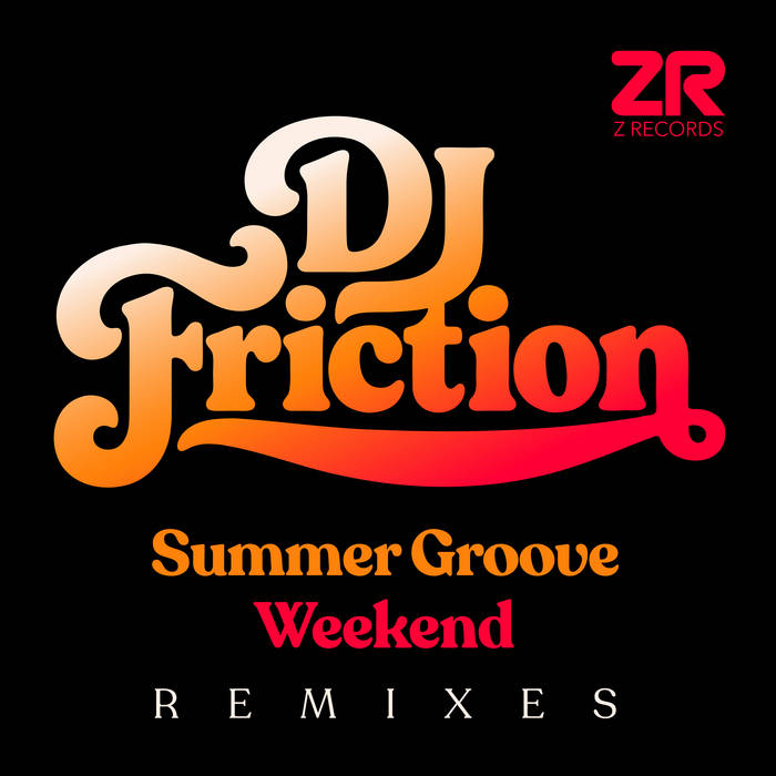 Weekend / Summer Groove (Remixes) | DJ Friction, The Joneses