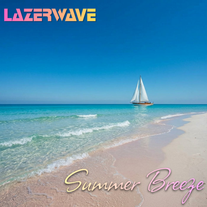 Lazerwave - Summer Breeze (Maxi-single) | Lazersound Productions