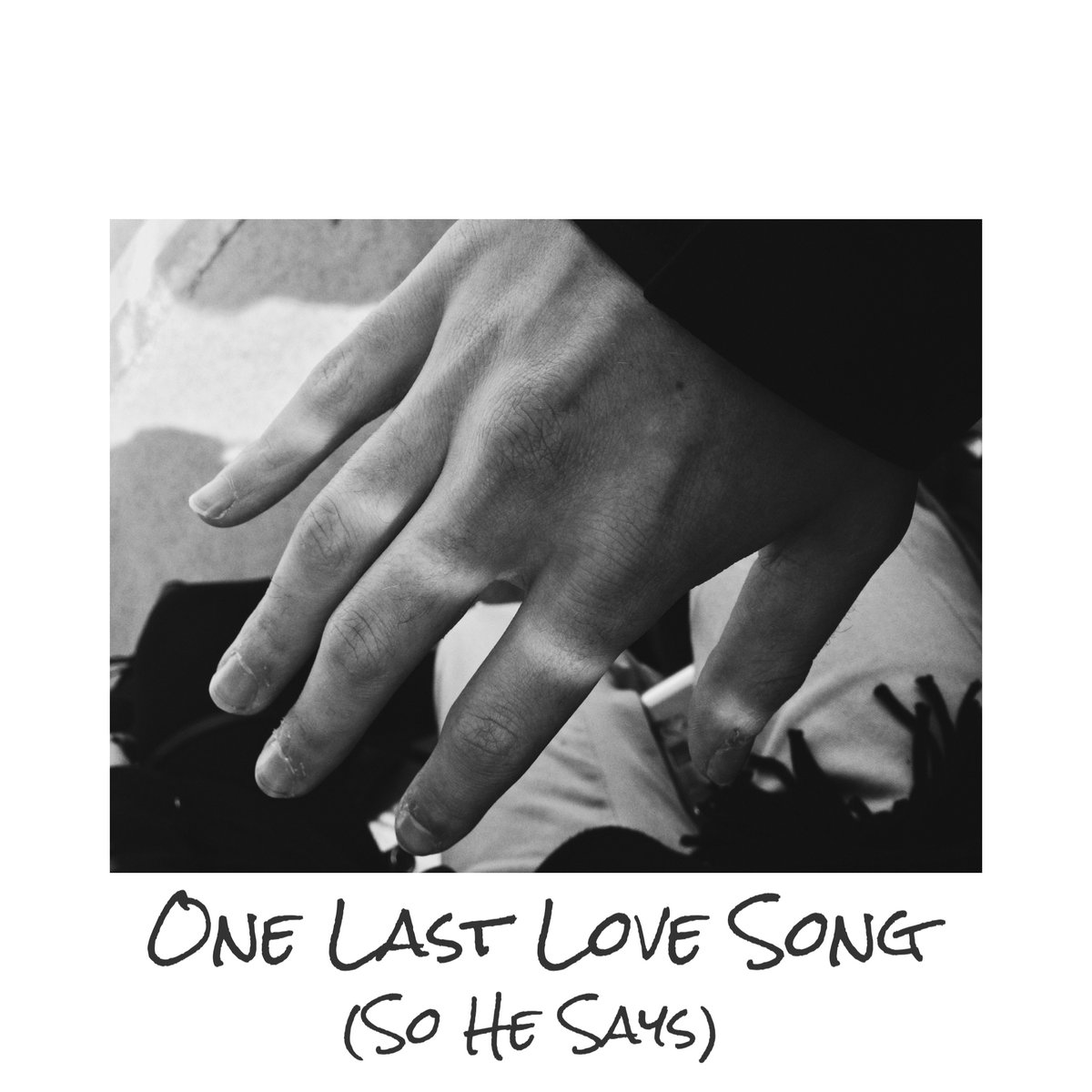 Song One Last Love Song One Last Love