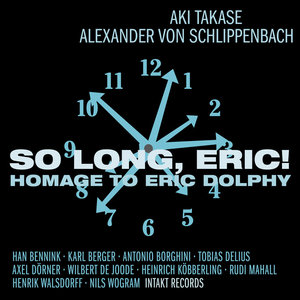 Alexander von Schlippenbach — So Long, Eric! Homage to Eric DolphyAKI TAKASE - ALEXANDER VON SCHLIPPENBACH with Karl Berger, Rudi Mahall, Han Bennink, et al.