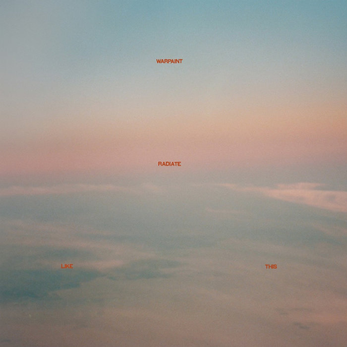 Radiate Like This | Warpaint