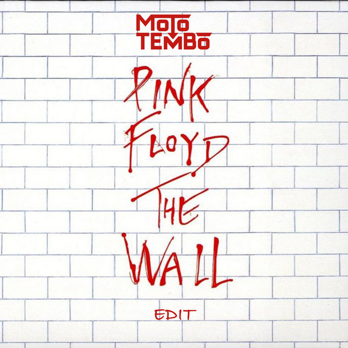 Pink Floyd - Another Brick In The Wall (Moto Tembo Edit) | Moto Tembo