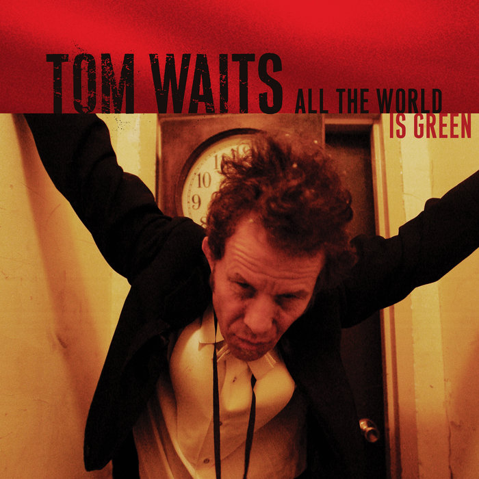 tom waits all the world is green перевод