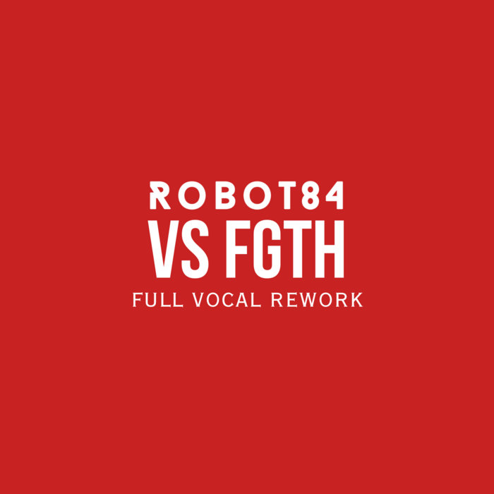 Welcome to the Pleasuredome (Robot84 Full Vocal Rework) | Robot84