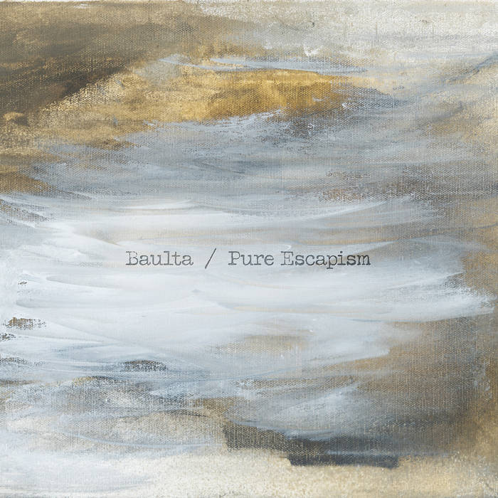 Baulta Pure_escapism