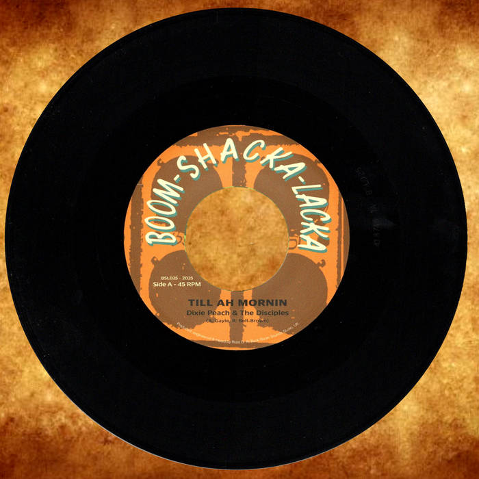 Dixie Peach & Disciples - Till Ah Mornin` | The Disciples