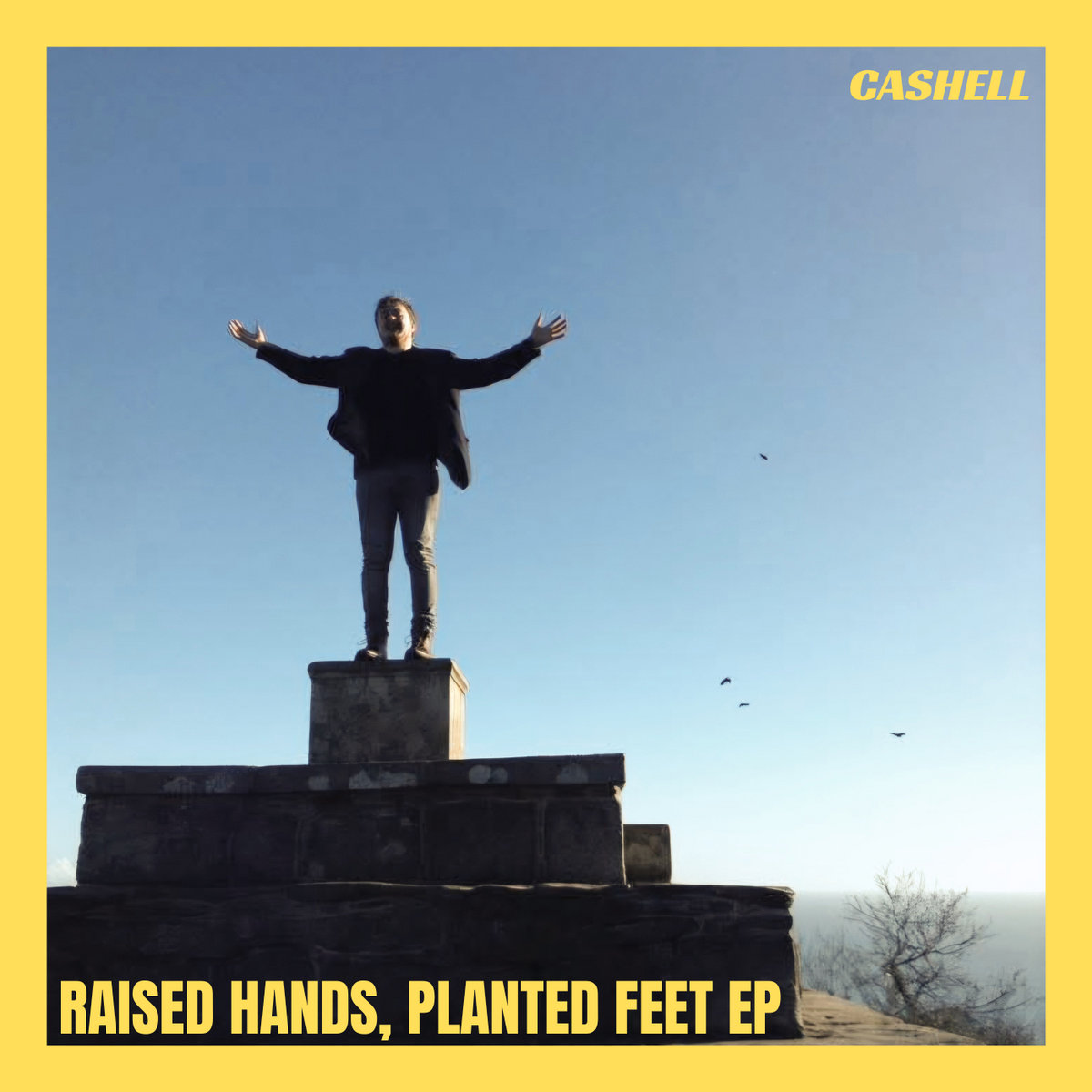Raised Hands, Planted Feet EP | Cashell
