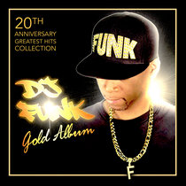 DJ FUNK GOLD _ (20th ANNIVERSARY) _ 24bit Update! cover art