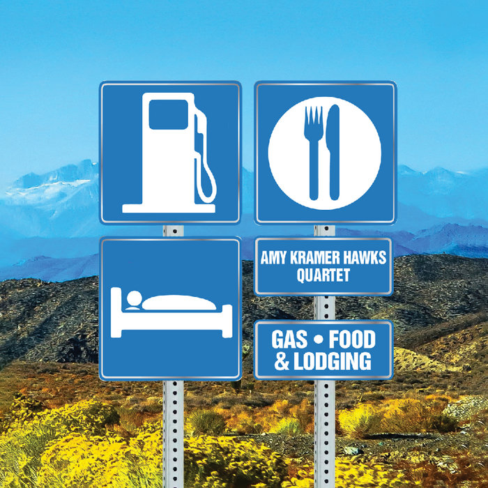 Gas, Food & Lodging Amy Kramer Hawks Quartet Amy Kramer