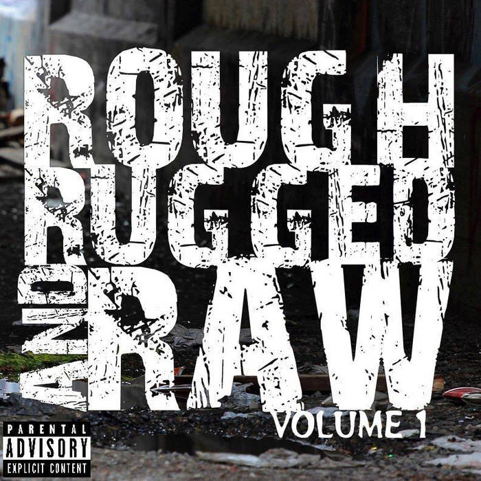 Rough, Rugged, & Raw Vol. 1 | The Kid Chopz & ILL WILL | Rough