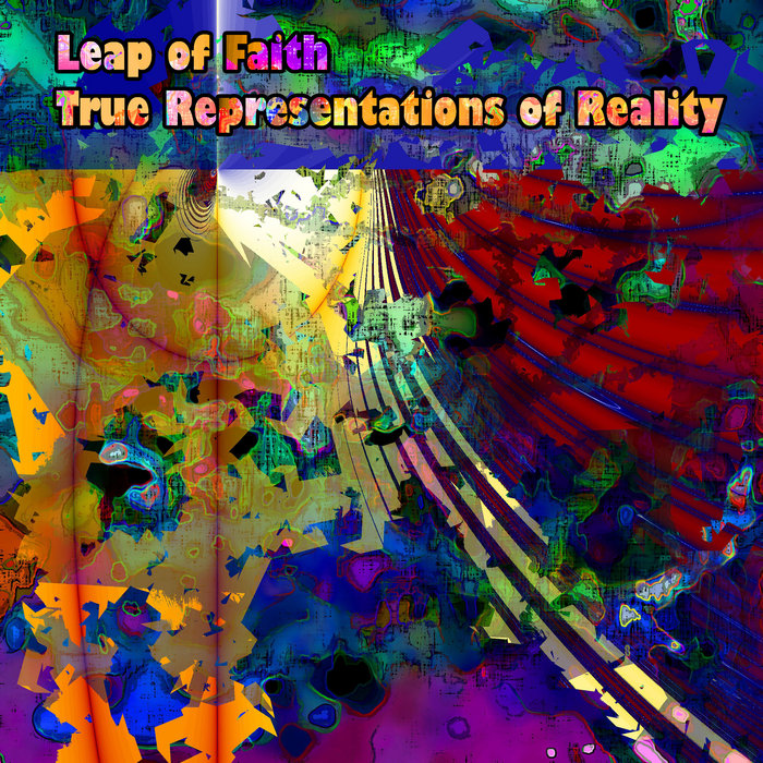 True Representations of Reality Leap Of Faith