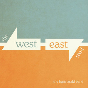 The West East RoadThe Hanz Araki Band cover