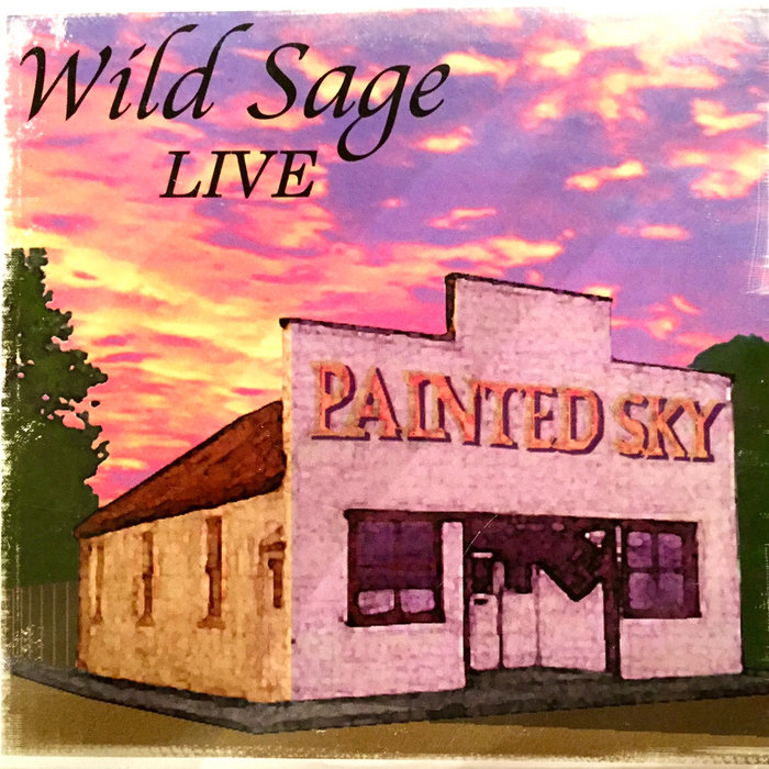 Wild Sage Live at Painted Sky Wild Sage