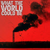 What The World Could Be