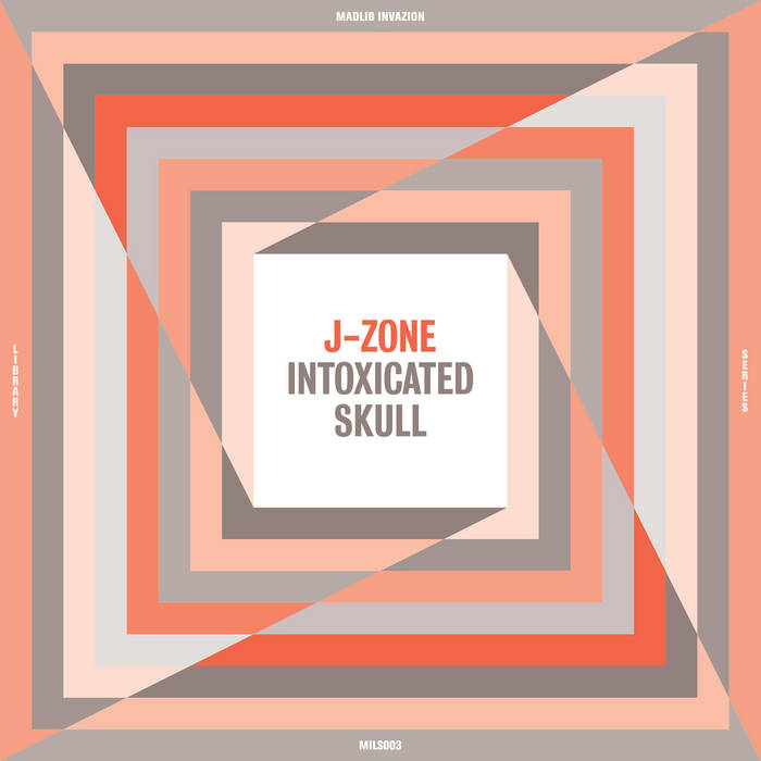 MILS003: Intoxicated Skull | J-Zone | Madlib Invazion Music