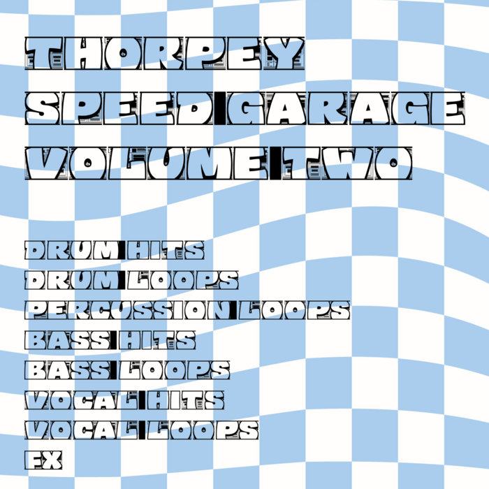 SPEED GARAGE VOL. 2 SAMPLE PACK | Thorpey