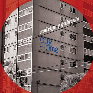 Rodrigo y Gabriela — OurHome