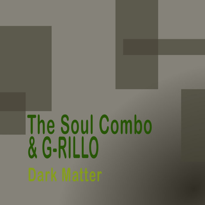 Dark Matter | G-Rillo, The Soul Combo | G-RILLO