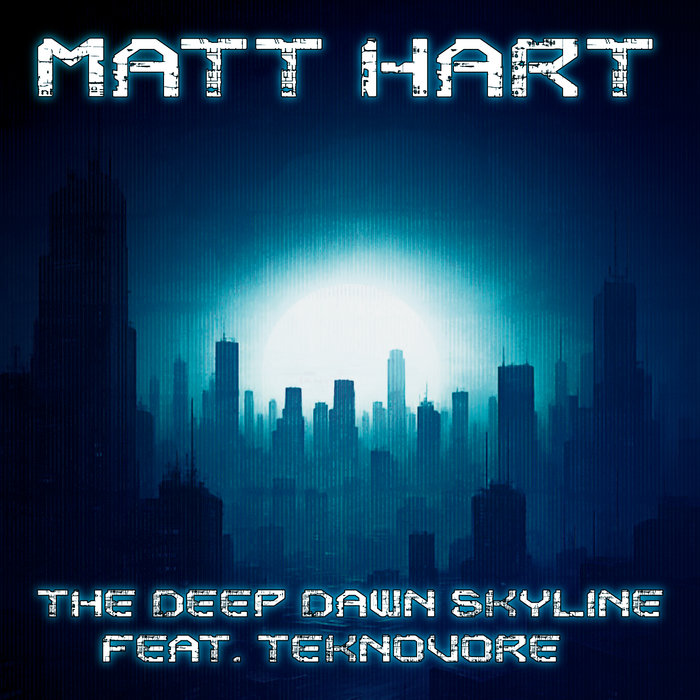 THE DEEP DAWN SKYLINE [FEAT. TEKNOVORE] | MATT HART
