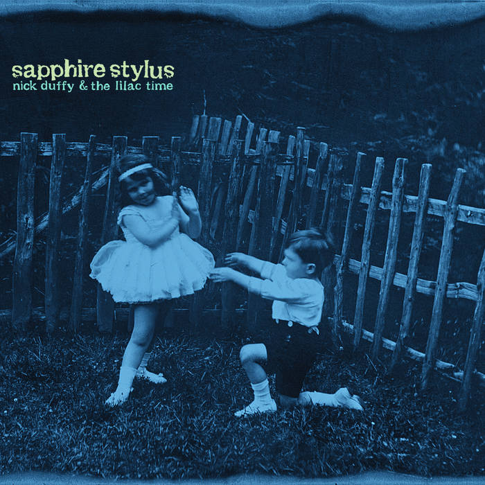 Sapphire Stylus | Nick Duffy & The Lilac Time | Nick Duffy