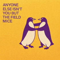 shiny happy records — Anyone Else Isn't You But the Field Mice