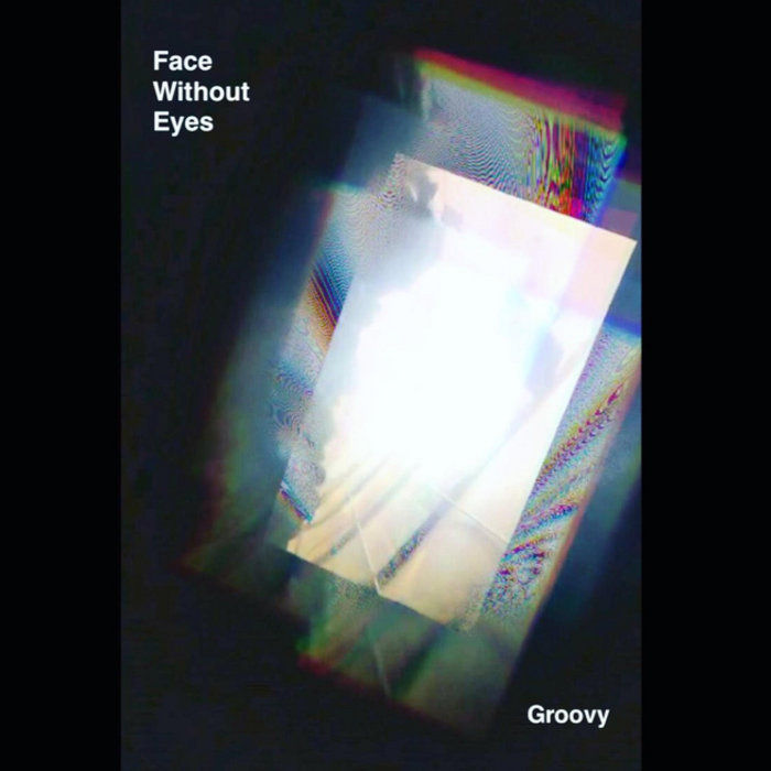 Face Without Eyes G R O O V Y