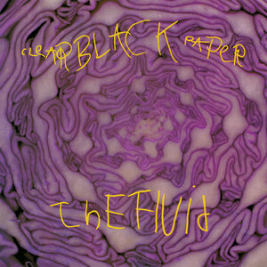 The Fluid — Clear Black Paper (Full Session Edition) (2024 Remix/Remaster)