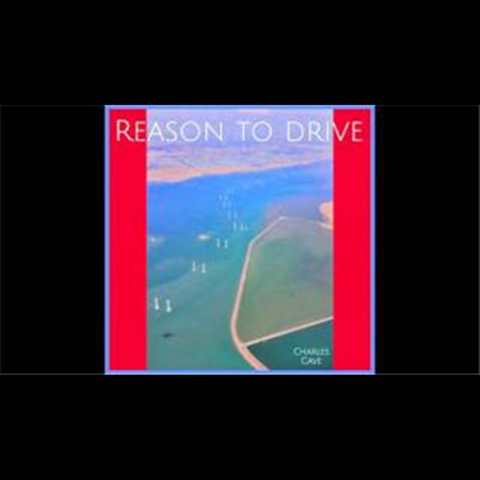 Reason To Drive | Charles Cave