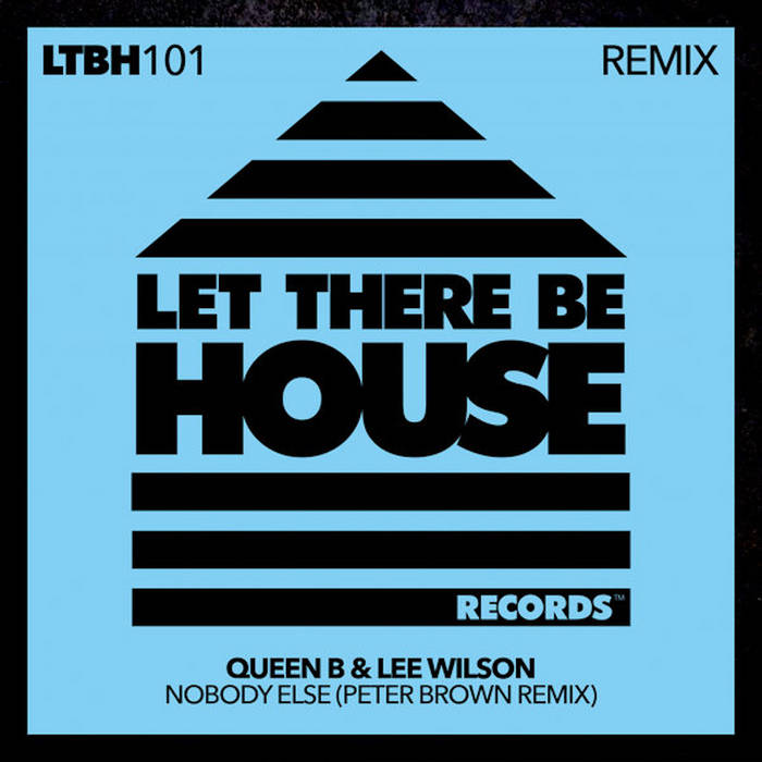 Queen B & Lee Wilson - Nobody Else (Peter Brown Remix)