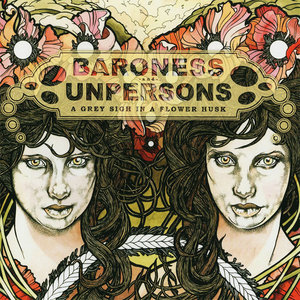 Unpersons — A Grey Sigh in a Flower HuskBaroness and Unpersons split record