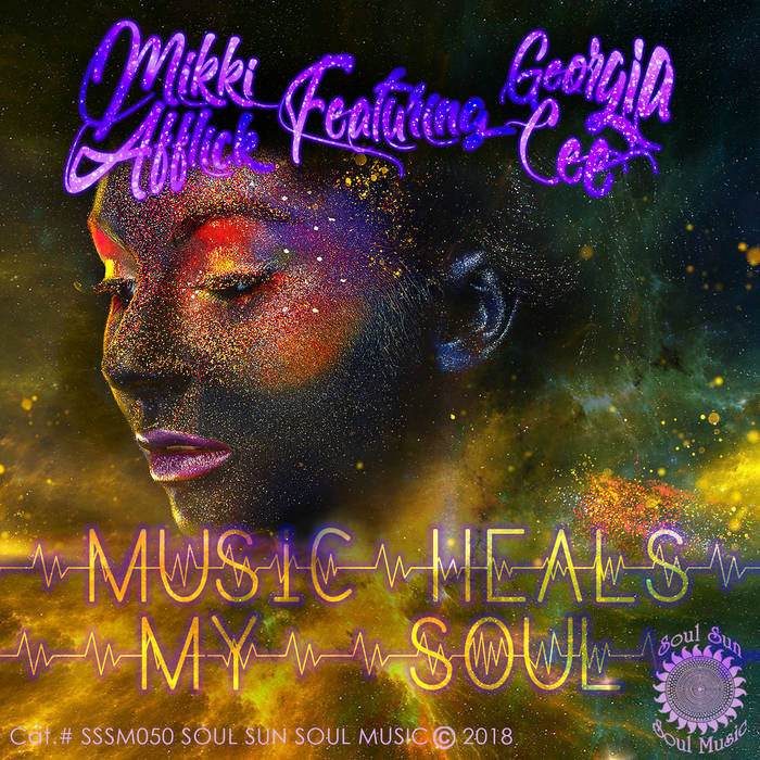 Music Heals My Soul | Mikki Afflick Feat. Georgia Cee | Soul Sun