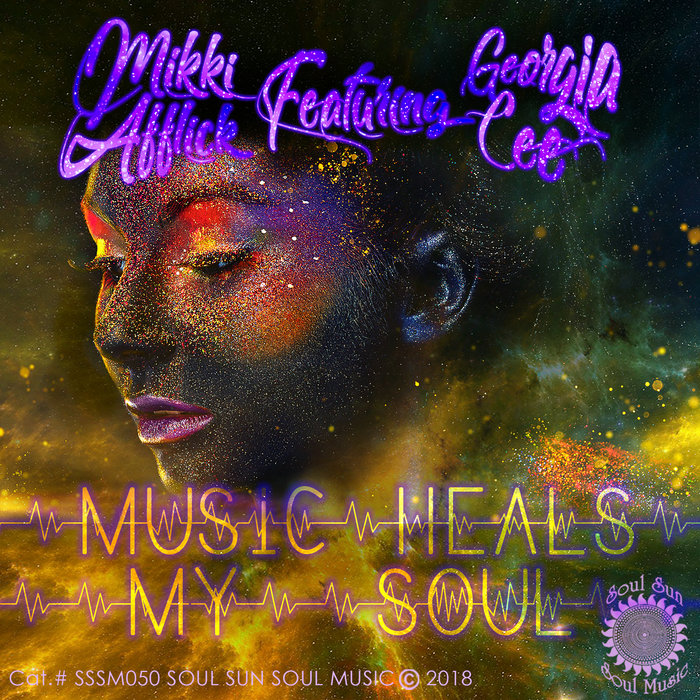 Music Heals My Soul | Mikki Afflick Feat. Georgia Cee | Soul Sun