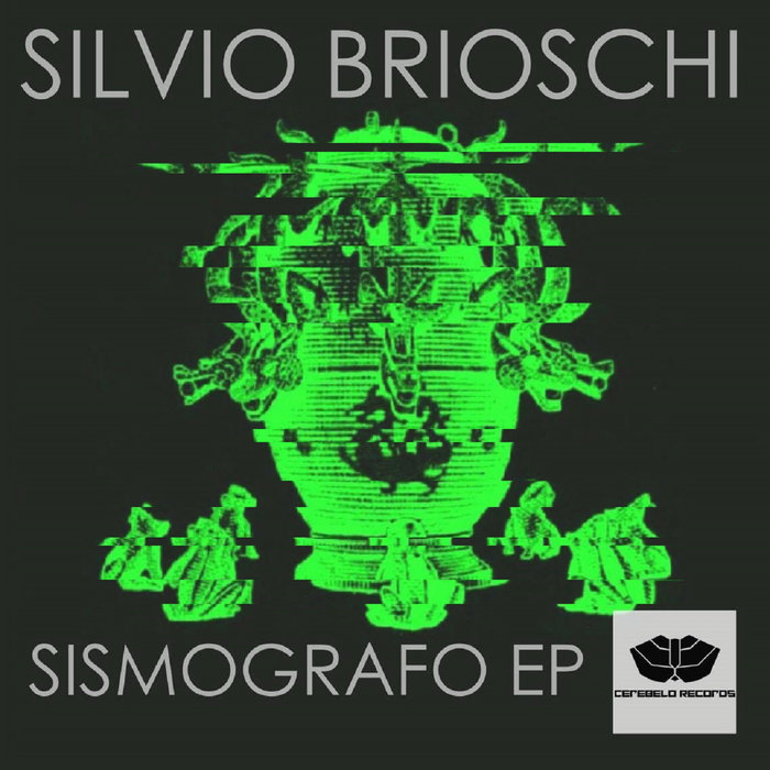 Silvio Brioschi Sismografo EP Experimento Cerebelo Records