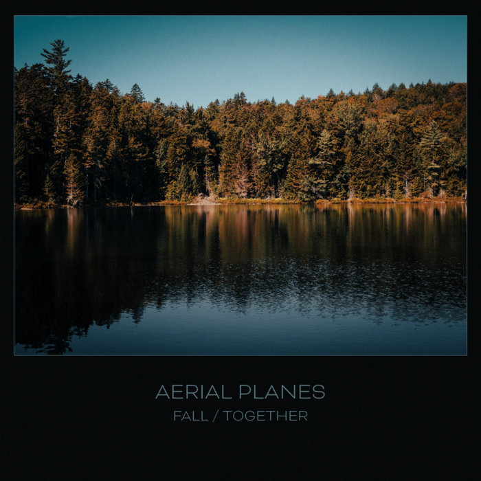 Fall / Together | Aerial Planes