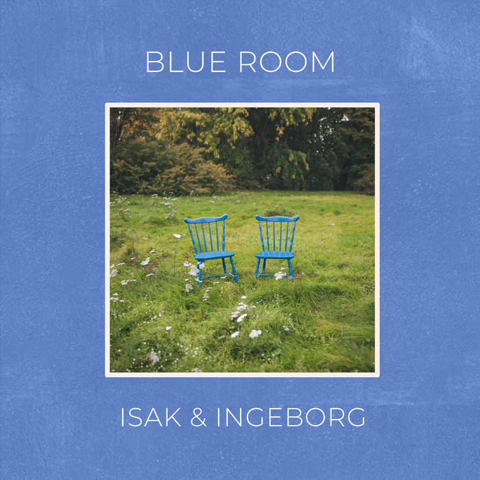 Isak & Ingeborg - Blue Room