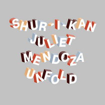 Shur-I-Kan & Juliet Mendoza — Unfold
