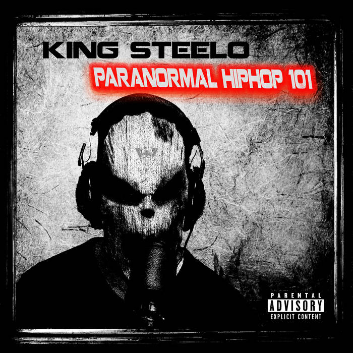 Paranormal Hip Hop 101 | King Steelo