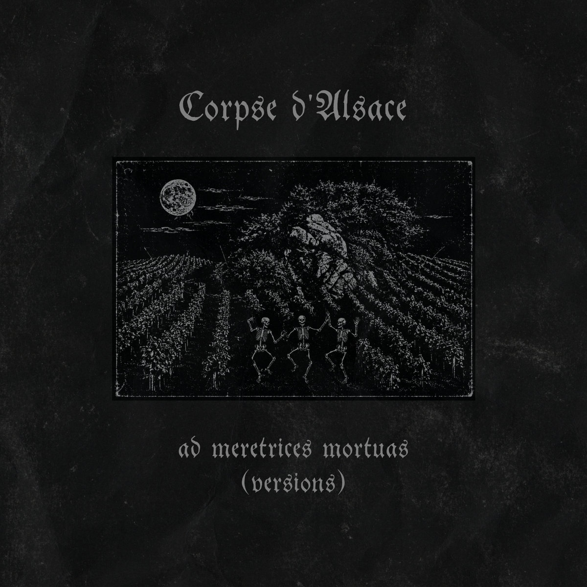 Ad meretrices mortuas (versions) | Corpse d'Alsace