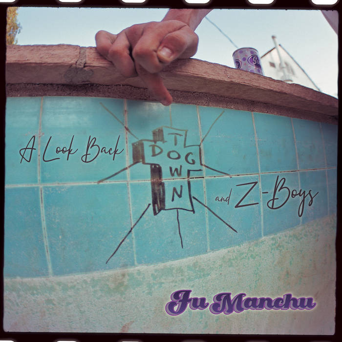 A Look Back : Dogtown And Z-Boys | fu manchu