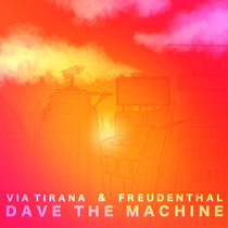 Via Tirana & Freudenthal - Dave The Machine cover art