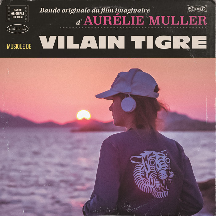 Bande originale du film imaginaire d'Aurélie Muller — Vilain Tigre