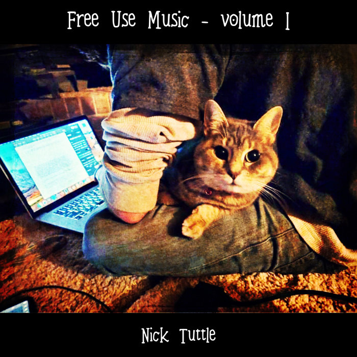 Free Use Music Vol. 1 Nick Tuttle