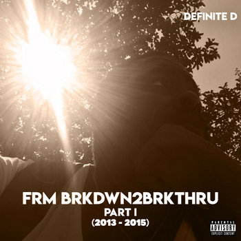 Frm Brkdwn2Brkthru: Part 1 (2013 - 2015) cover art