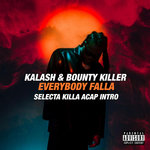 Kalash & Bounty Killer - Everybody Falla - Selecta Killa Acap Intro