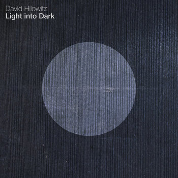 Light into Dark | David Hilowitz