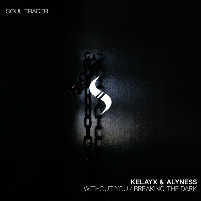 Without You / Breaking The Dark | Kelayx & Alyness | Soul Trader Records